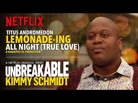 TITUS LEMONADE-ING - ALL NIGHT (TRUE LOVE) SINGLE SEQUENCE - UNBREAKABLE KIMMY SCHMIDT - LYRICS