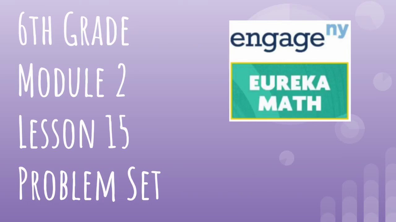 Engage NY // Eureka Math Grade 6 Module 2 Lesson 15 Problem Set
