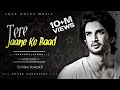 Tere Jaane Ke Baad Sushant Singh Rajput Tribute Song 2025 Emotional Sad Song SSR