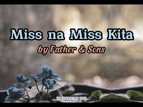 Miss na Miss Kita (Lyrics) - Father & Sons