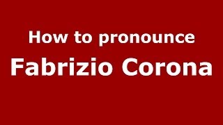 How to pronounce Fabrizio Corona