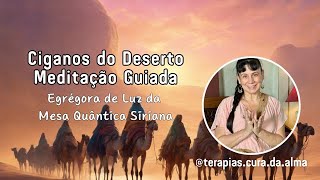 Ciganos do Deserto (Egrégora de Luz da Mesa Quântica Siriana)