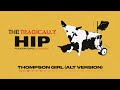 The Tragically Hip - Thompson Girl (Audio/Alternate Version)