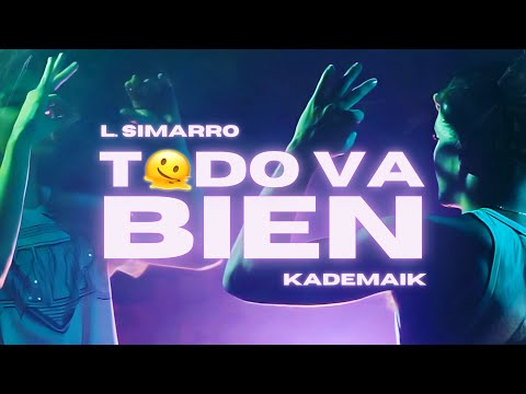 Simarro x Kademaik - Todo Va Bien :’) (Video Oficial)