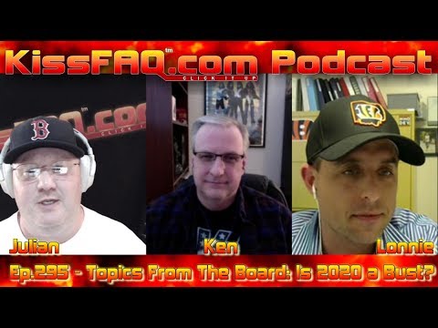 KissFAQ Podcast Ep.295 - Topics From The Board: Is 2020 a Bust?