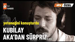 atv ÖZEL - Mercan Köşk’te Kubilay Aka yeteneğini konuşturdu