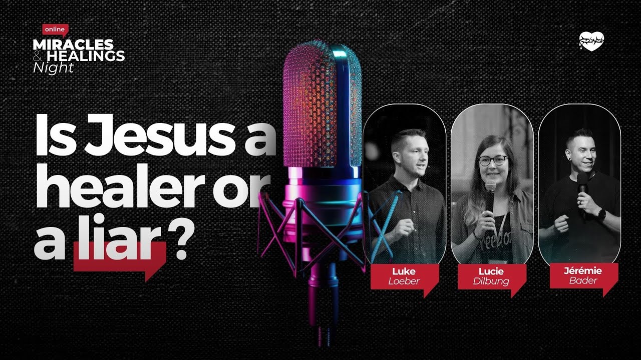 Is Jesus a healer or a liar ? - Miracles & Healing Night with L. Loeber, L. Dilbung and J. Bader