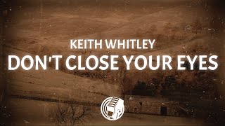 Keith Whitley - Don't Close Your Eyes (Lyrics)