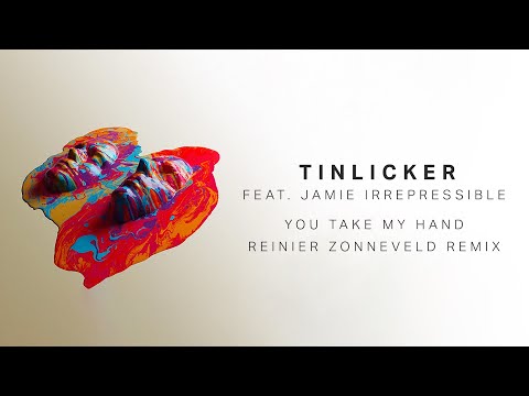Tinlicker feat. Jamie Irrepressible - You Take My Hand (Reinier Zonneveld Remix)