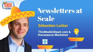 Newsletters at Scale with Sebastian Lorber (This Week in React) | RSS Curation, 