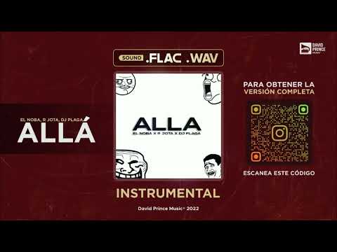 El Noba, R Jota, DJ Plaga - ALLÁ 🎶 INSTRUMENTAL (By David Prince Music)