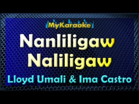 NANLILIGAW NALILIGAW - KARAOKE in the style of LLOYD UMALI & IMA CASTRO