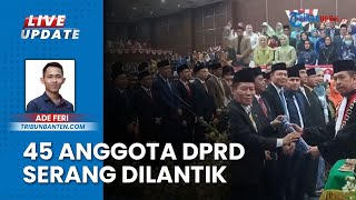 45 Anggota DPRD Kota Serang Terpilih Periode 2024-2029 Diambil Sumpah Janji & telah Resmi Dilantik