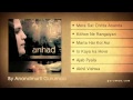 ANHAD Full Bhajans Jukebox Complete Album I Hindi Bhajan Vedanta Bhajan By Gurumaa