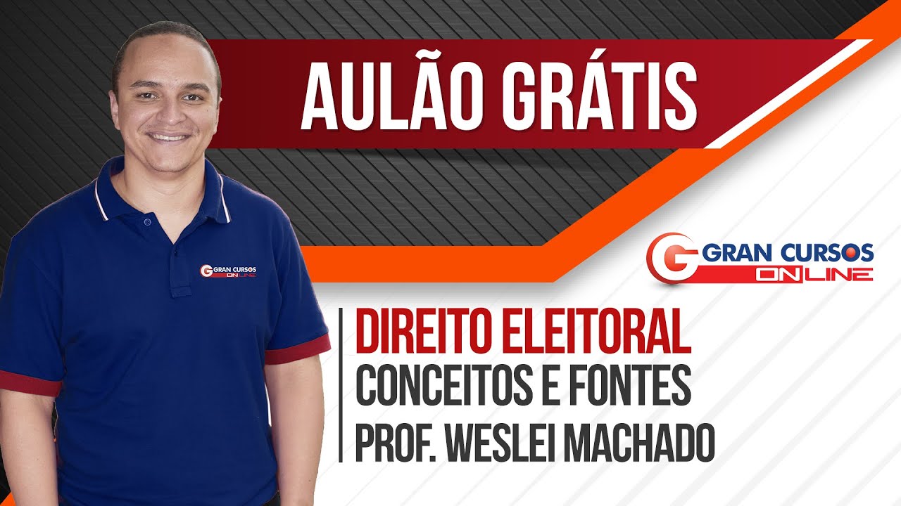 Aulão Gratuito | Direito Eleitoral | Conceitos e Fontes - Prof. Weslei Machado