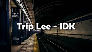 IDK - Trip Lee // Traducida Español