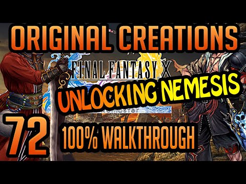 FFX HD REMASTER 100% WALKTHROUGH MAXED STATS #72 - UNLOCKING NEMESIS (ORIGINAL CREATIONS)
