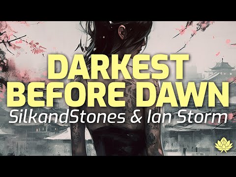 SilkandStones & Ian Storm - Darkest Before Dawn