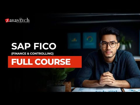 SAP FICO (Finance & Controlling) Full Course | ZaranTech