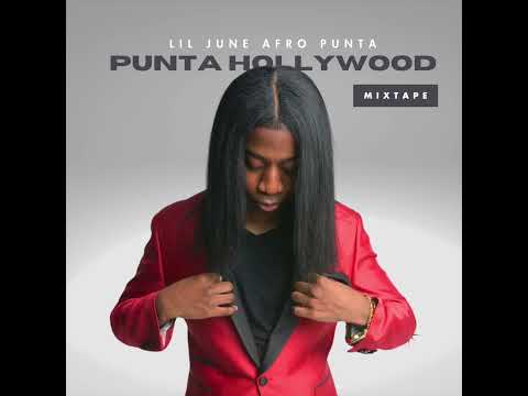 Punta Hollywood Mixtape (Full Album) - Lil June Afro Punta