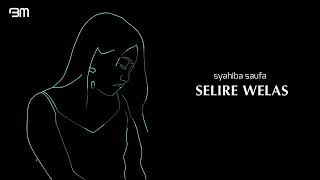 Download lagu SELIRE WELAS ~ SYAHIBA SAUFA mp3 Download lagu SELIRE WELAS ~ SYAHIBA SAUFA mp3