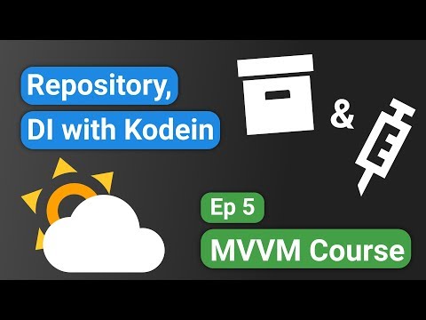 Android Kotlin: Forecast App 05 - Repository & Kodein Dependency Injection - MVVM Tutorial Course