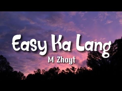 Easy Ka Lang(Lyrics) - M Zhayt