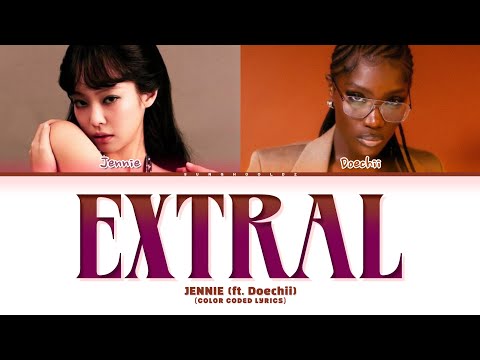 JENNIE 'ExtraL (feat. Doechii)' Lyrics (Color Coded Lyrics)