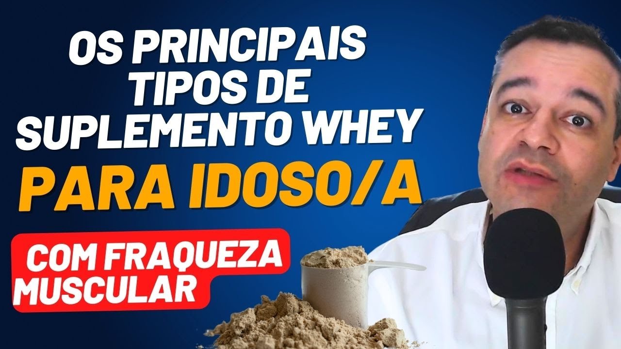 CONHEÇA OS TIPOS DE WHEY E DESCUBRA A MELHOR OPÇÃO PARA IDOSO COM FRAQUEZA MUSCULAR| Dr Flávio Jambo