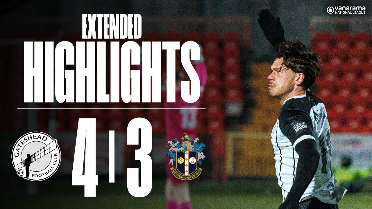 Heed win seven-goal thriller! 🤯 | Gateshead 4-3 Sutton United | EXTENDED HIGHLIGHTS