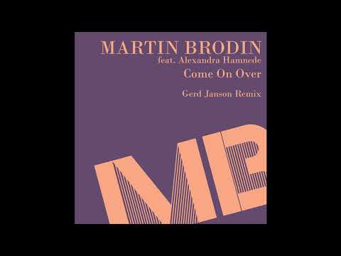 Martin Brodin feat. Alexandra Hamnede - Come on Over - Gerd Janson Radio Mix (2022)