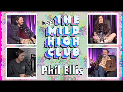 The Mild High Club w/ Phil Ellis - Ep #56