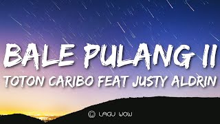Download lagu TOTON CARIBO FT JUSTY ALDRIN - Bale Pulang 2 (Lyrics) Angin Datang Kasih Kabar mp3 Download lagu TOTON CARIBO FT JUSTY ALDRIN - Bale Pulang 2 (Lyrics) Angin Datang Kasih Kabar mp3
