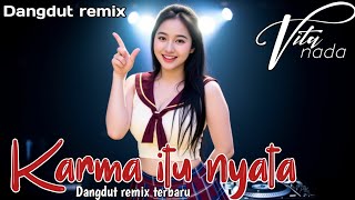 Download lagu DJ Dangdut Remix KARMA ITU NYATA- Versi Vita Nada | Remix Terbaru 2025 mp3