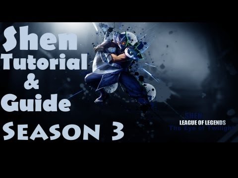 League of Legends - Shen Tutorial and Guide (Season 3)