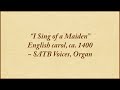 I Sing of a Maiden — SATB voices, organ