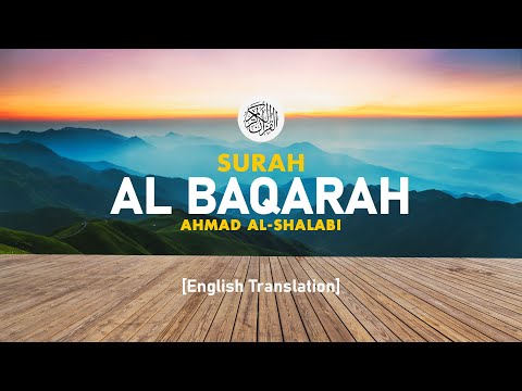 Surah Al Baqarah - Ahmad Al-Shalabi [ 002 ] I Beautiful Quran Recitation