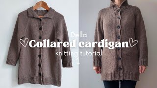 ♡ Knitting a Collared Cardigan tutorial ♡ part 1
