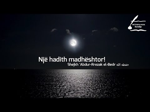 Një hadith madhështor! - Shejkh 'Abdur-Rrezak el-Bedr حفظه الله