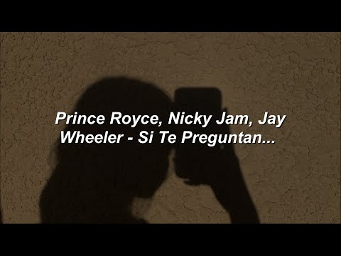 Prince Royce, Nicky Jam, Jay Wheeler  - Si Te Preguntan... ❤️|| LETRA