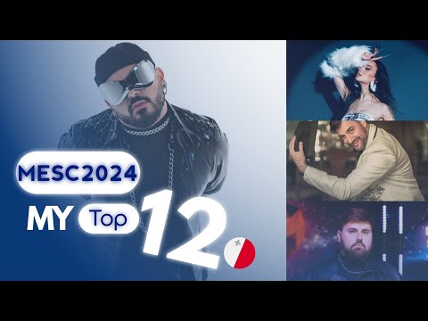 Eurovision2024 | My TOP12 [MESC2024🇲🇹]