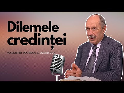 Dilemele Credinței - Răspunsuri biblice la întrebările tale | Iacob Pop