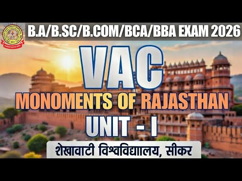 MONUMENTS OF RAJASTHAN GENERAL OVERVIEW (VAC) SEKHAWATI UNIVERSITY | SEKHAWATI UNIVERSITY VAC 2026 