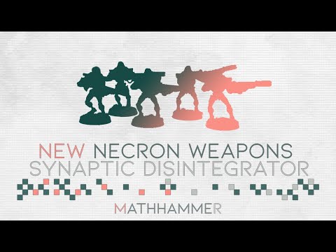 MathHammer: Necron Synaptic Disintegrator