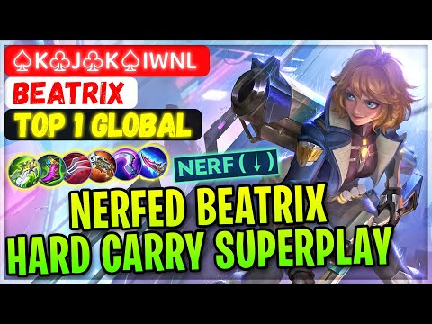Nerfed Beatrix Hard Carry Superplay [ Top 1 Global Beatrix ] ♤K♧J♧K♤iwnl - Mobile Legends And Build