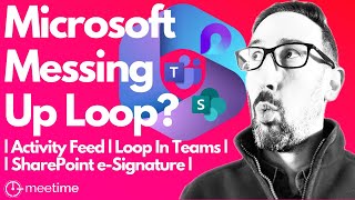 Is Microsoft Messing Up Loop? | Microsoft 365 New Features 2023