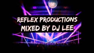 Reflex Productions - Mixed By DJ Lee