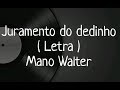 Juramento do dedinho - Letra - Mano Walter Juramento do dedinho - Letra - Mano Walter