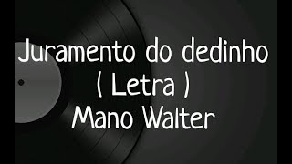 Juramento do dedinho - Letra - Mano Walter