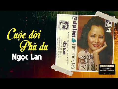 Cuộc đời phù du - Ngọc Lan